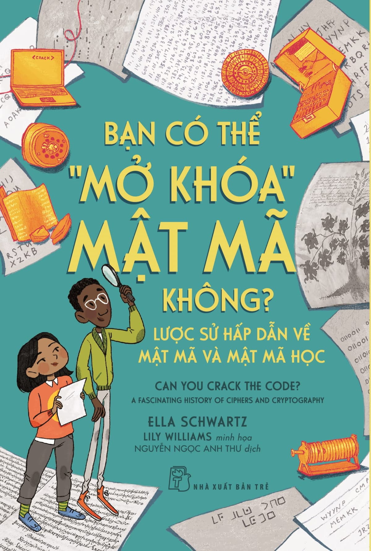 Bạn Có Thể "Mở Khóa" Mật Mã Không? Lược Sử Hấp Dẫn Về Mật Mã Và Mật Mã Học - Ella Schwartz