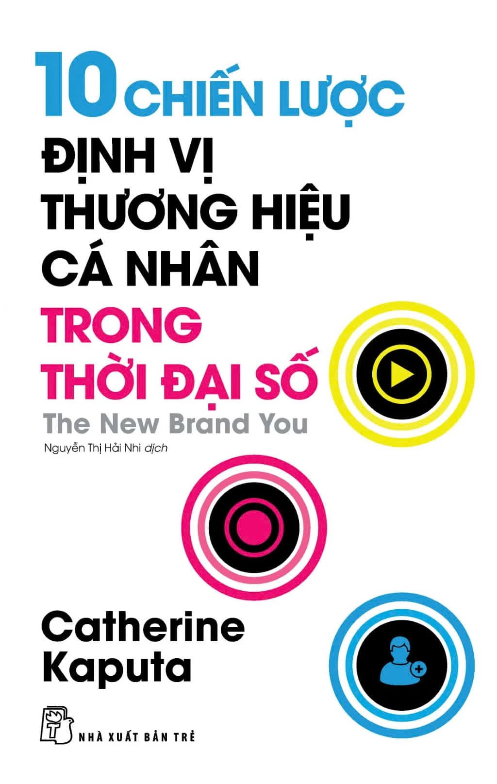 10 Chiến Lược Định Vị Thương Hiệu Cá Nhân Trong Thời Đại Số - Catherine Kaputa