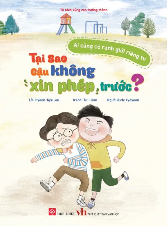 Ai Cũng Có Ranh Giới Riêng Tư - Tại Sao Cậu Không Xin Phép Trước? - Hyeon-hye Lee