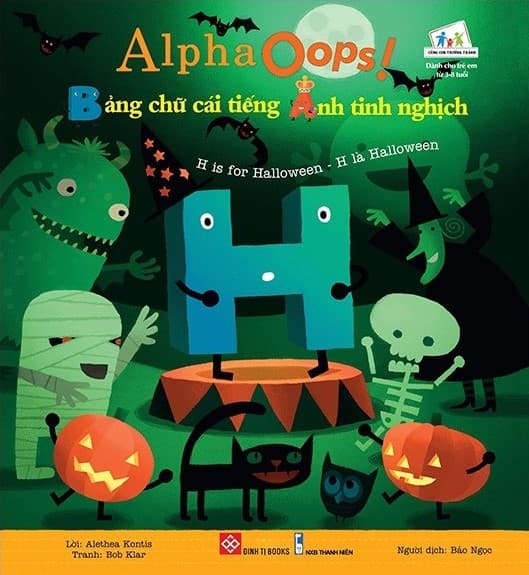 Alphaoops! Bảng Chữ Cái Tiếng Anh Tinh Nghịch - H Là Halloween - Alethea Kontis