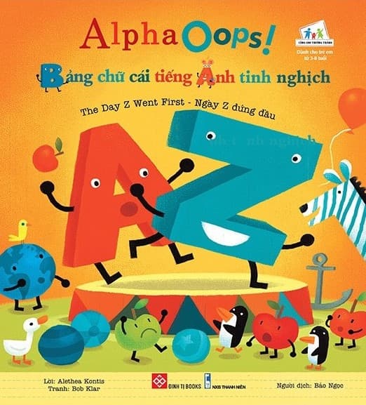 Alphaoops! Bảng Chữ Cái Tiếng Anh Tinh Nghịch - Ngày Z Đứng Đầu - Alethea Kontis