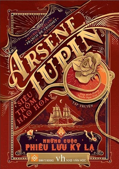 Arsène Lupin - Siêu Trộm Hào Hoa - Những Cuộc Phiêu Lưu Kỳ Lạ - Maurice Leblanc