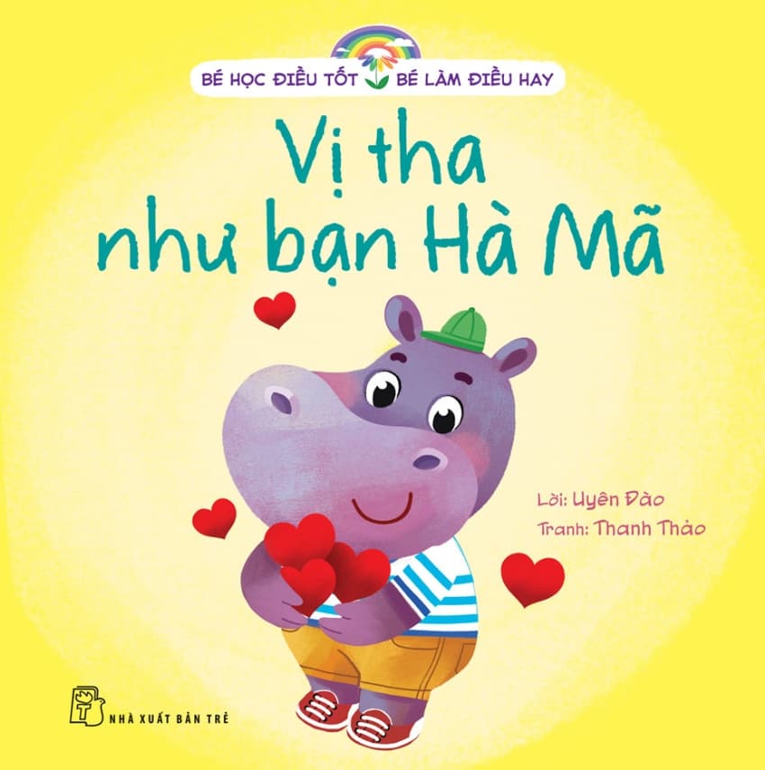 Bé Học Điều Tốt - Bé Làm Điều Hay - Vị Tha Như Bạn Hà Mã - Uyên Đào