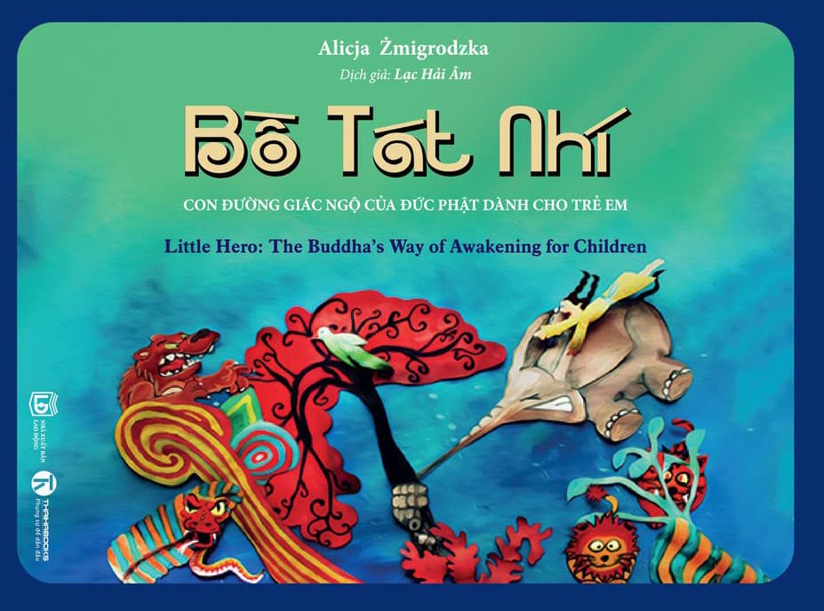 Bồ Tát Nhí – Con Đường Giác Ngộ Của Đức Phật Dành Cho Trẻ Em - Alicja Zmigrodzka
