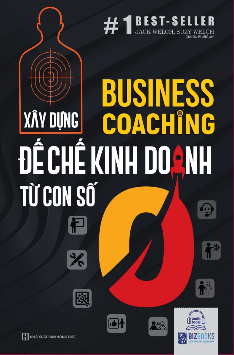 Business Coaching: Xây Dựng Đế Chế Kinh Doanh Từ Con Số 0 - Jack Welch