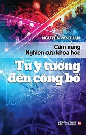 Cẩm Nang Nghiên Cứu Khoa Học - Từ Ý Tưởng Đến Công Bố - GS TS Nguyễn Văn Tuấn
