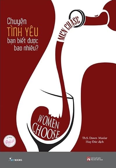 Chuyện Tình Yêu Bạn Biết Được Bao Nhiêu? - Men Chase Women Choose - Dawn Maslar