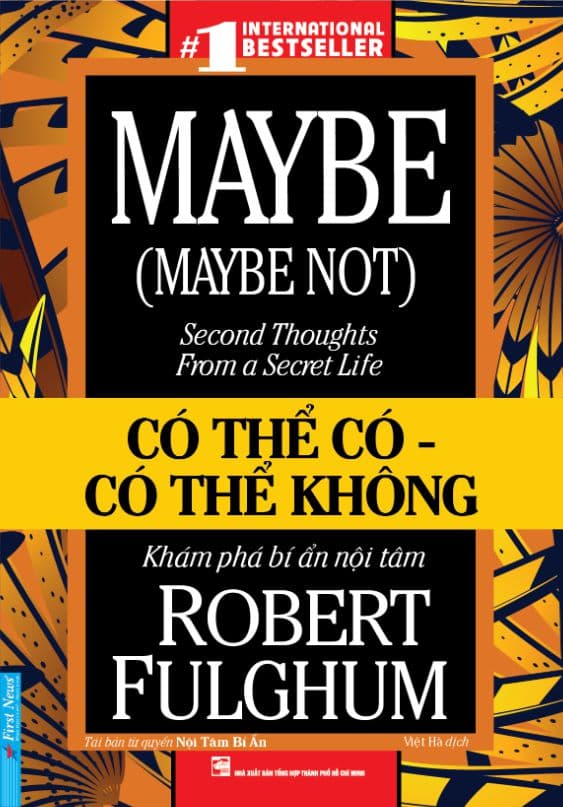 Có Thể Có - Có Thể Không - Maybe (Maybe Not): Second Thoughts From A Secret Life - Robert Fulghum