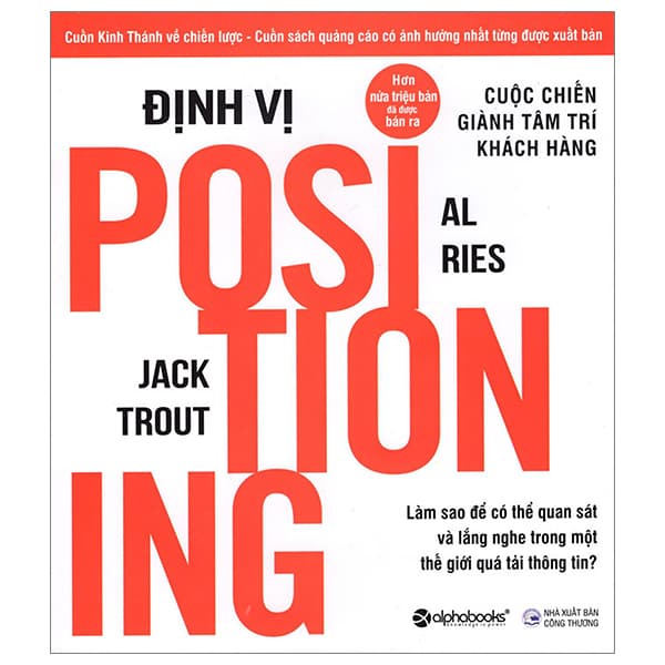 Định Vị - Cuộc Chiến Giành Tâm Trí Khách Hàng (Tái Bản ) - Jack Trout