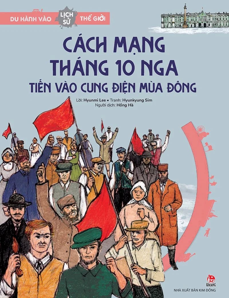 Du Hành Vào Lịch Sử Thế Giới - Cách Mạng Tháng 10 Nga - Tiến Vào Cung Điện Mùa Đông - Hyangsuk Lee