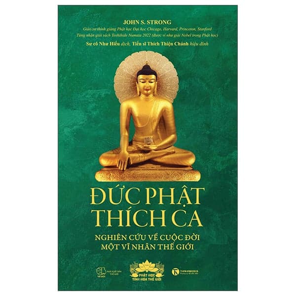 Đức Phật Thích Ca - Nghiên Cứu Về Cuộc Đời Của Một Vĩ Nhân Thế Giới - John S.Strong
