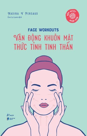 Face Workouts - Vận Động Khuôn Mặt - Thức Tỉnh Tinh Thần - Nadira V. Persaud