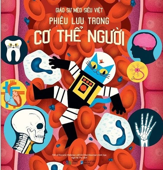 Giáo Sư Mèo Siêu Việt: Phiêu Lưu Trong Cơ Thể Người - Dominic Walliman