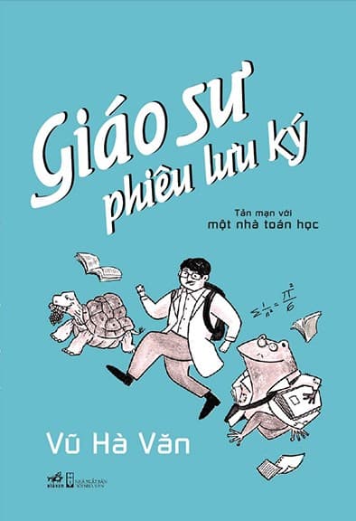 Giáo Sư Phiêu Lưu Ký - Tản Mạn Với Một Nhà Toán Học