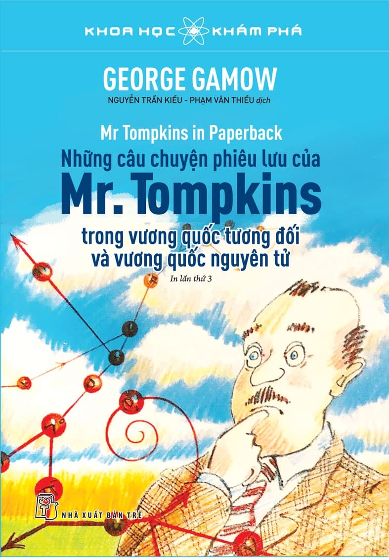 Khoa Học Khám Phá - Những Câu Chuyện Phiêu Lưu Của Mr. Tompkins - George Gamow