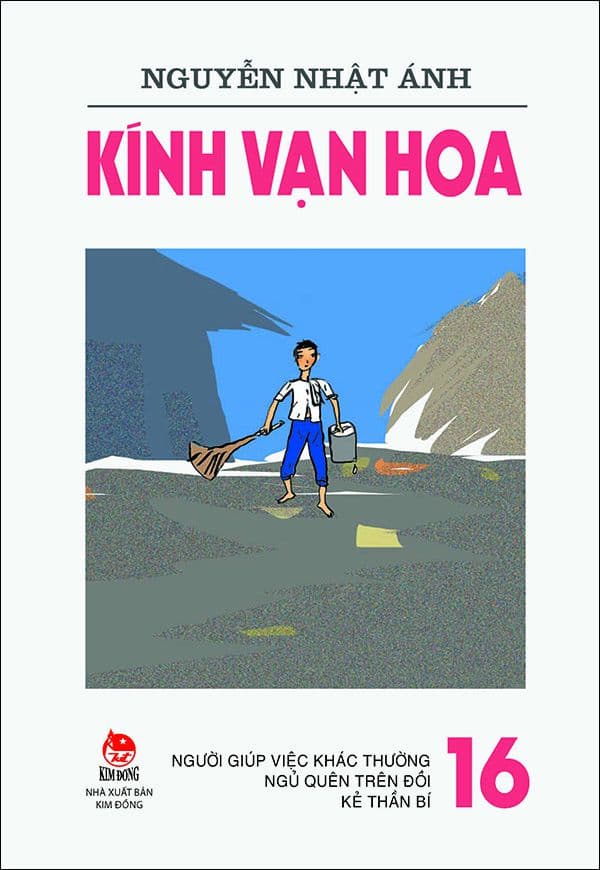 Kính Vạn Hoa - 16 - Người giúp việc khác thường - Ngủ quên trên đồi - Kẻ thần bí - Nguyễn Nhật Ánh