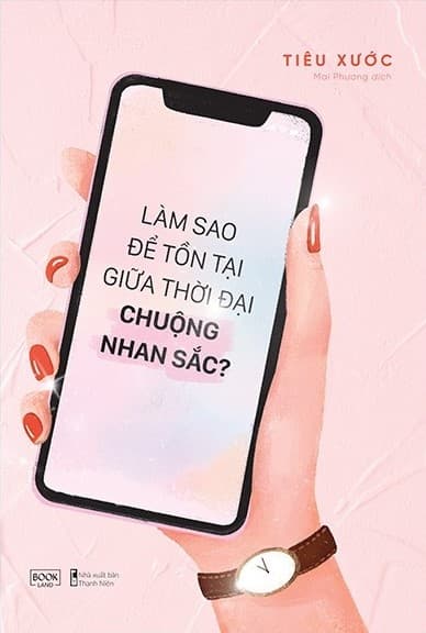 Làm Sao Để Tồn Tại Giữa Thời Đại Chuộng Nhan Sắc? - Tiêu Xước