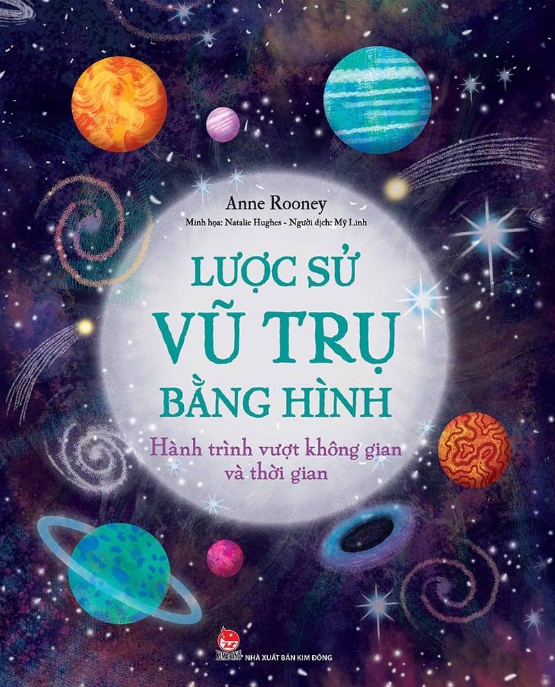 Lược Sử Vũ Trụ Bằng Hình - Hành Trình Vượt Không Gian Và Thời Gian - Anne Rooney
