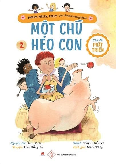 Molly, Milly, Lilly - Câu Chuyện Trưởng Thành - Tập 2: Một Chú Heo Con - Cao Hồng Ba