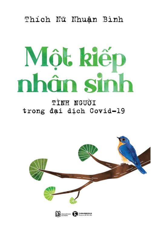 Một Kiếp Nhân Sinh - Tình Người Trong Đại Dịch Covid-19 - Thích Nữ Nhuận Bình