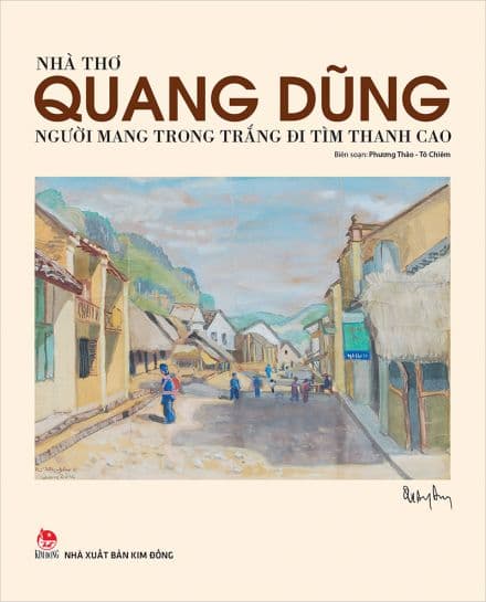 Nhà Thơ Quang Dũng- Người Mang Trong Trắng Đi Tìm Thanh Cao - Phương Thảo Tô Chiêm