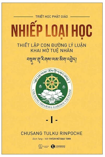Nhiếp Loại Học - Thiết Lập Con Đường Lý Luận Khai Mở Tuệ Nhãn - Tập 1 - Chusang Tulku Rinpoche