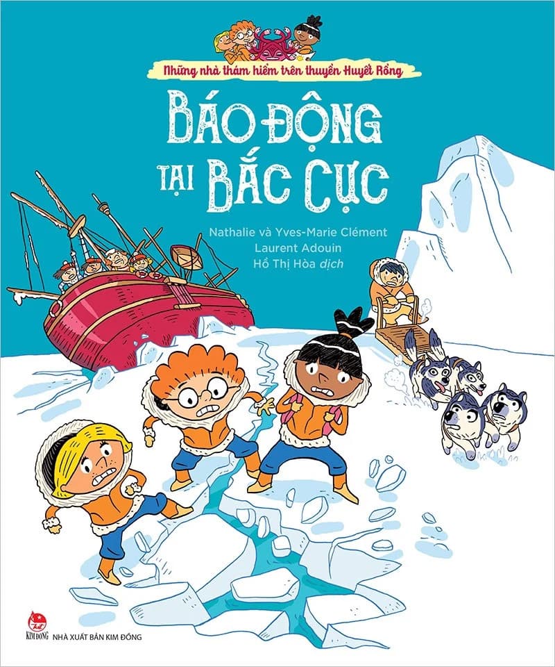 Những Nhà Thám Hiểm Trên Thuyền Huyết Rồng - Báo Động Tại Bắc Cực - Laurent Audouin