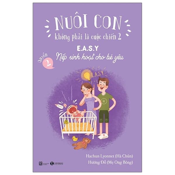 Nuôi Con Không Phải Là Cuộc Chiến 2 - Quyển 2 - E.A.S.Y - Nếp Sinh Hoạt Cho Bé Yêu (Tái Bản 2025) - Hachun Lyonnet