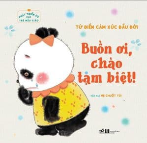 Phát Triển EQ Cho Trẻ Mẫu Giáo - Buồn Ơi Chào Tạm Biệt - Mẹ Chuột Túi
