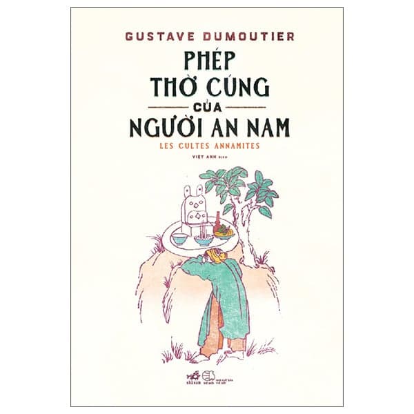 Phép Thờ Cúng Của Người An Nam - Les Cultes Annamites - Bìa Cứng - Gustave Dumoutier