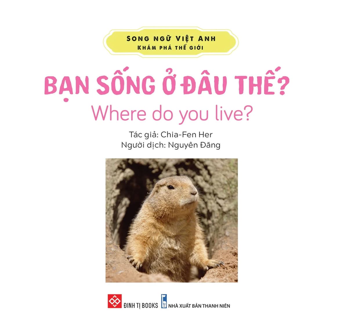 Song Ngữ Việt Anh - Khám Phá Thế Giới - Bạn Sống Ở Đâu Thế? - Where Do You Live - Chia-Fen Her
