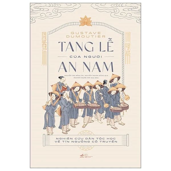 Tang Lễ Của Người An Nam - Nghiên Cứu Dân Tộc Học Về Tín Ngưỡng Cổ Truyền - Bìa Cứng - Gustave Dumoutier