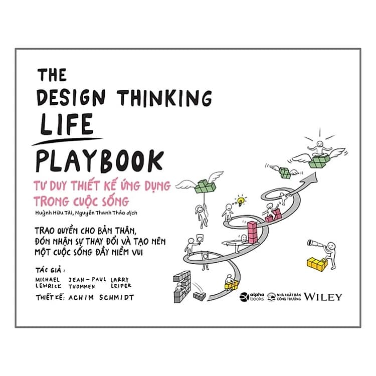 The Design Thinking Life Playbook: Tư Duy Thiết Kế Ứng Dụng Trong Cuộc Sống - Nhiều Tác Giả