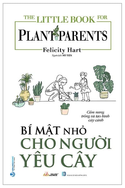 The Little Book For Plant Parents - Bí Mật Nhỏ Cho Người Yêu Cây - Elsie Wild