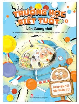 Trường Học Biết Tuốt - Tập 1 - Lên Đường Thôi - Nguyên Tử Và Phân Tử - Monster Chemistry Group
