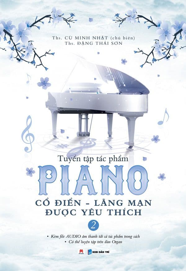 Tuyển tập tác phẩm Piano cổ điển – lãng mạn được yêu thích (Tập 2) - Ths. Cù Minh Nhật (chủ biên); Ths. Đặng Thái Sơn