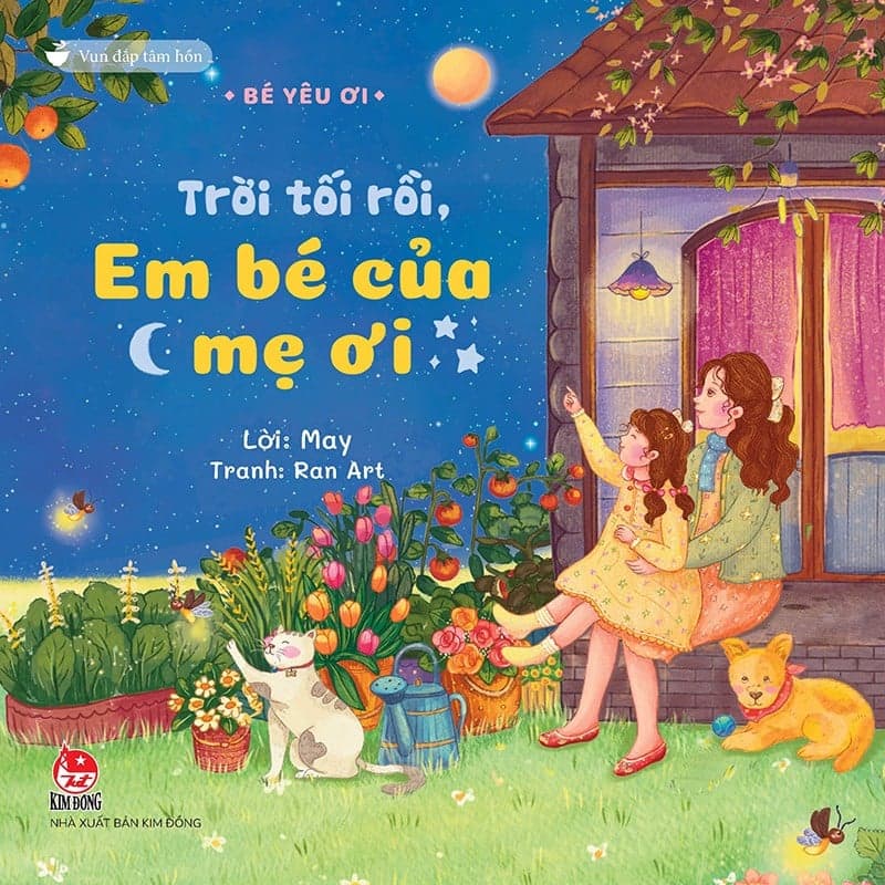 Vun Đắp Tâm Hồn - Bé Yêu Ơi - Trời Tối Rồi, Em Bé Của Mẹ Ơi - May