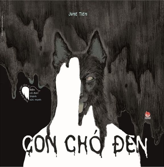 Vượt Qua Trở Ngại Tâm Lí - Biến Cô Đơn Thành Sức Mạnh: Con Chó Đen - June Tien