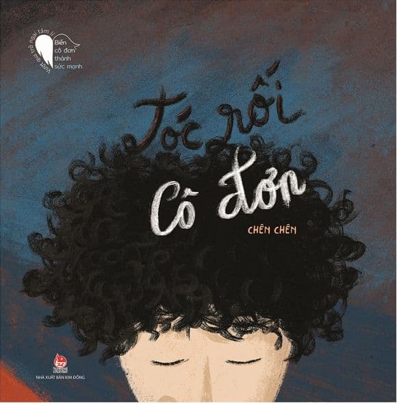 Vượt Qua Trở Ngại Tâm Lí - Biến Cô Đơn Thành Sức Mạnh: Tóc Rối Cô Đơn - Chên Chên