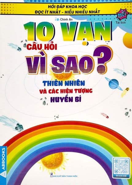 10 Vạn Câu Hỏi Vì Sao? Thiên Nhiên Và Các Hiện Tượng Huyền Bí - An Vi