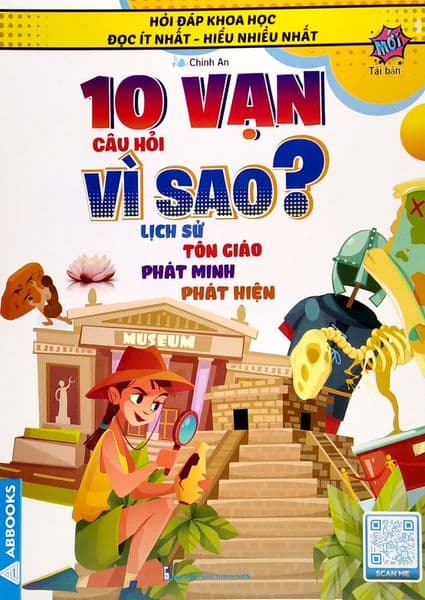 10 Vạn Câu Hỏi Vì Sao? Lịch Sử Tôn Giáo Phát Minh Phát Hiện - An Vi