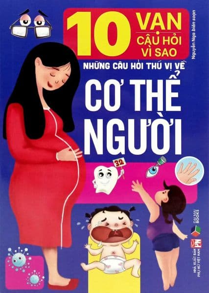 10 Vạn Câu Hỏi Vì Sao: Những Câu Hỏi Thú Vị Về Cơ Thể Người - Thuỳ Linh