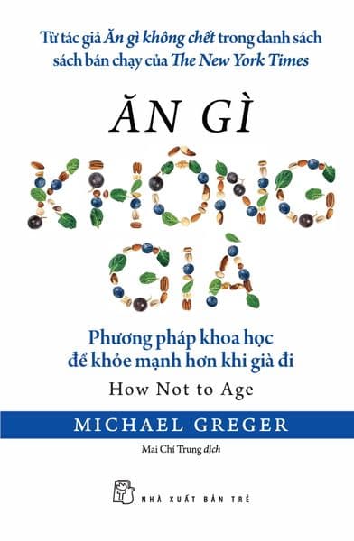 Ăn Gì Không Già: Phương Pháp Khoa Học Để Khỏe Mạnh Hơn Khi Già Đi - Di Di