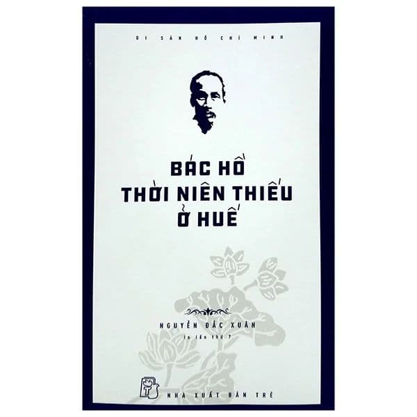 Di Sản Hồ Chí Minh - Bác Hồ Thời Niên Thiếu Ở Huế - Minh
