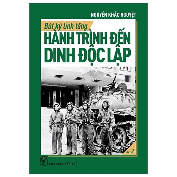 Bút Ký Lính Tăng - Hành Trình Đến Dinh Độc Lập - Tăng Linh