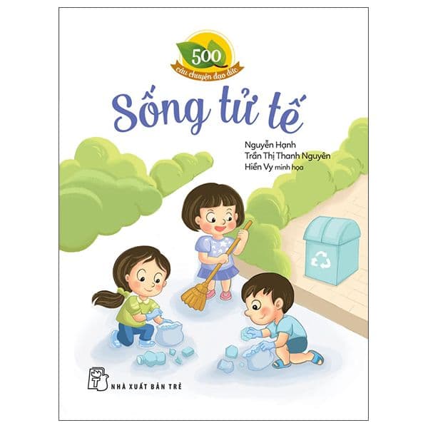 500 Câu Chuyện Đạo Đức - Sống Tử Tế - Hạ