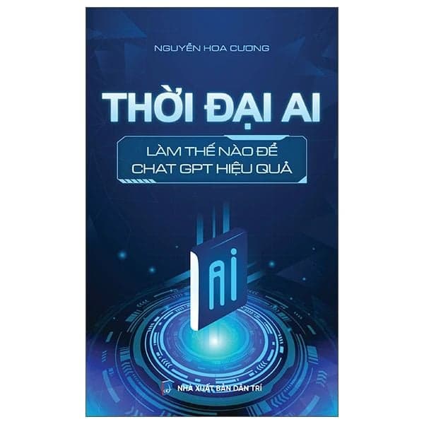 Thời Đại AI - Làm Thế Nào Để ChatGPT Hiệu Quả