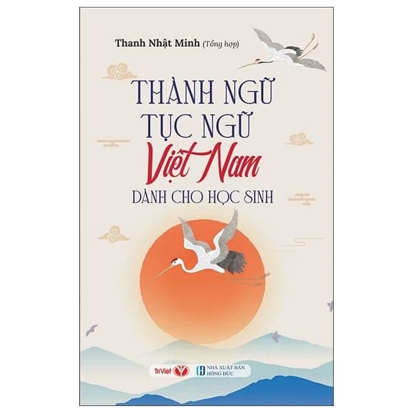 Thành Ngữ Tục Ngữ Việt Nam Dành Cho Học Sinh - Thanh Hoa