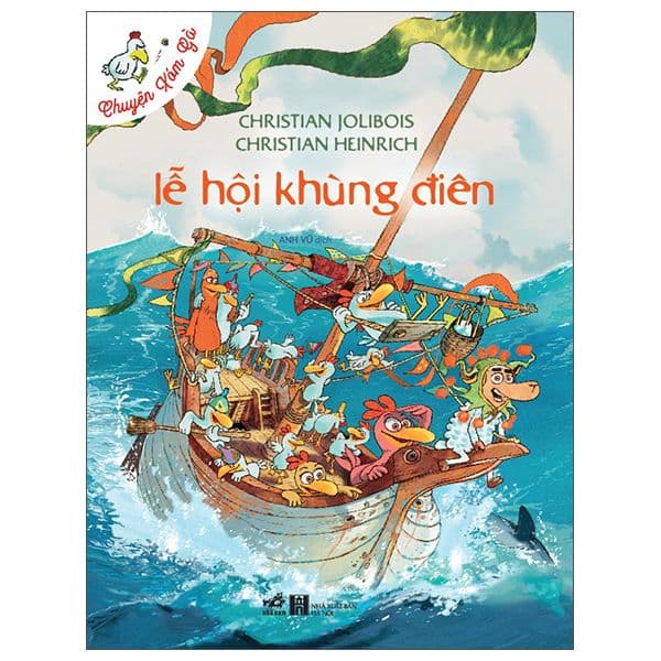 Chuyện Xóm Gà - Lễ Hội Khùng Điên - Christian Jolibois