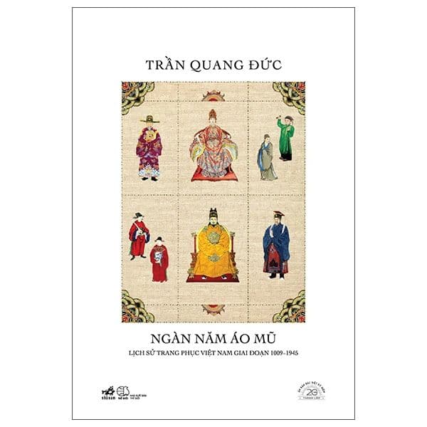 Ngàn Năm Áo Mũ - Ấn Bản Đặc Biệt 20 Năm Thành Lập Nhã Nam - Trần Quang Đức